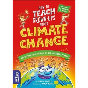 How to Teach GrownUps About Climate Change by Patricia Daniels