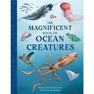 The Magnificent Book of Ocean Creatures by Tom Jackson