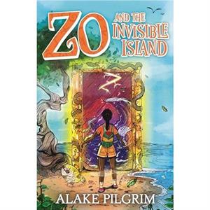 Zo and the Invisible Island by Alake Pilgrim