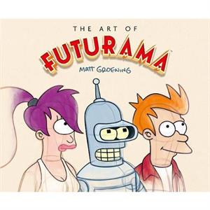 The Art of Futurama by Matt Groening