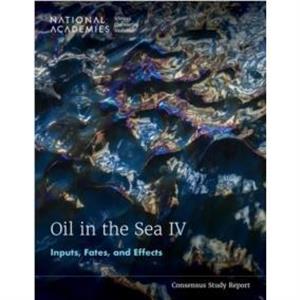 Oil in the Sea IV by Committee on Oil in the Sea IV