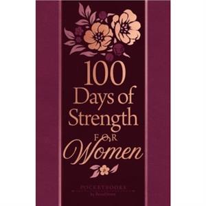 100 Days of Strength for Women by Broadstreet Publishing Group LLC