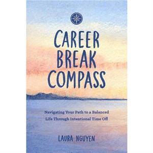 Career Break Compass by Laura Nguyen