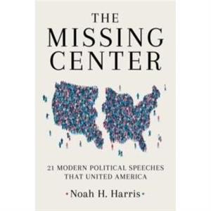 The Missing Center by Noah H. Harris