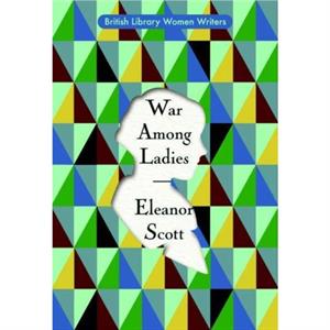 War Among Ladies by Eleanor Scott