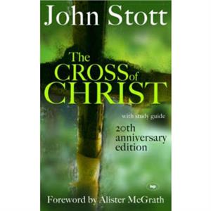 The Cross of Christ by John Author Stott