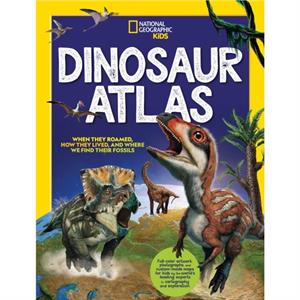 Dinosaur Atlas by National Geographic Kids