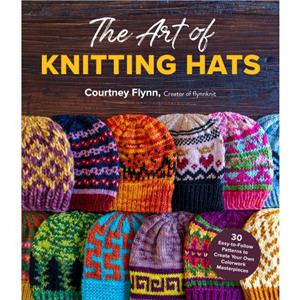 The Art of Knitting Hats by Courtney Flynn