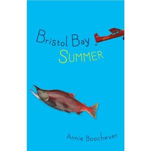 Bristol Bay Summer by Annie Boochever