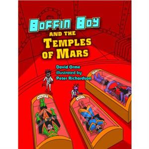 Boffin Boy and the Temples of Mars by Orme David