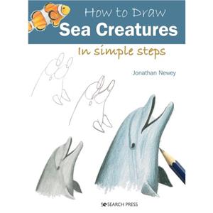 How to Draw Sea Creatures by Jonathan Newey