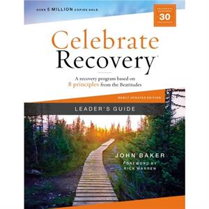 Celebrate Recovery Leaders Guide Updated Edition by John Baker