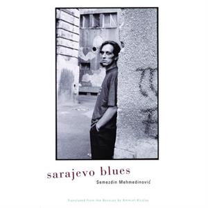 Sarajevo Blues by Semezdin Mehmedinovic