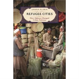 Refugee Cities by Sanaa Alimia