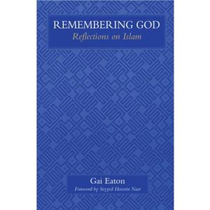 Remembering God by Gai Eaton