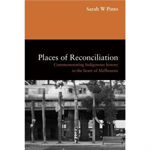 Places of Reconciliation by Sarah W Pinto