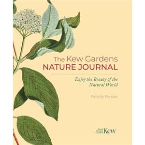 The Kew Gardens Nature Journal by Felicity Forster