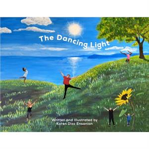 The Dancing Light by Karen Diaz Ensanian