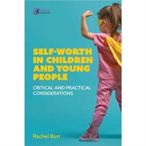 Selfworth in children and young people by Rachel Burr