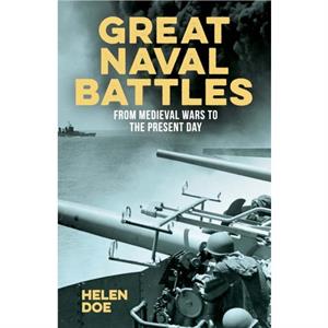 Great Naval Battles by Dr Helen Doe