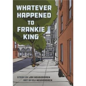 Whatever Happened to Frankie King by Jay Neugeboren