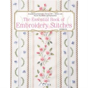 The Essential Book of Embroidery Stitches by Atelier Fil