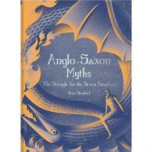 AngloSaxon Myths by Brice Stratford Stratford