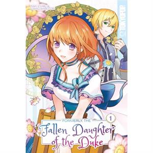 Formerly the Fallen Daughter of the Duke Volume 1 by Saki Ichibu