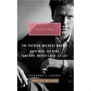 The Patrick Melrose Novels by Edward St Aubyn