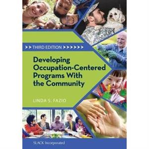 Developing OccupationCentered Programs With the Community by Linda Fazio