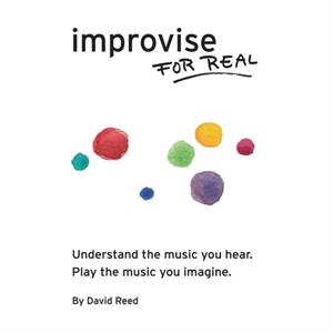 Improvise for Real by David Reed