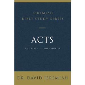 Acts by Dr. David Jeremiah