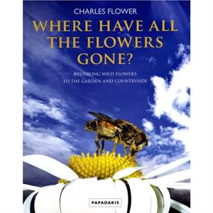 Where Have All the Flowers Gone by Charles Flower