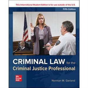 ISE Criminal Law for the Criminal Justice Professional by Norman Garland