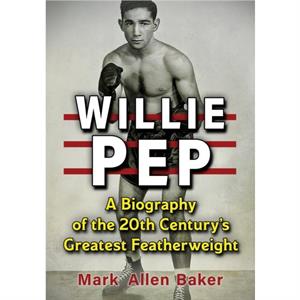 Willie Pep by Mark Allen Baker