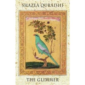 The Glimmer by Shazea Quraishi