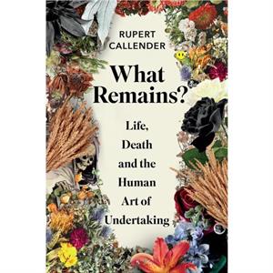 What Remains by Rupert Callender