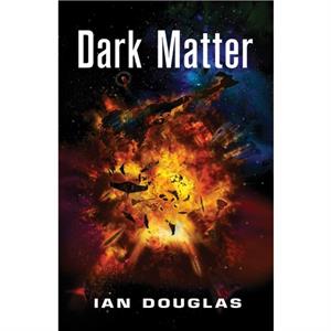 Dark Matter by Ian Douglas