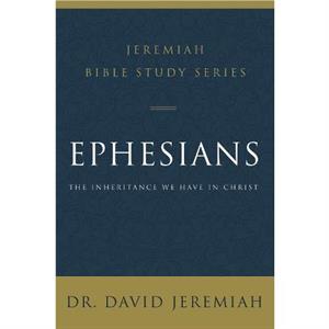 Ephesians by Dr. David Jeremiah