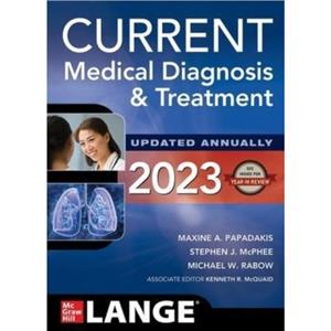 CURRENT Medical Diagnosis and Treatment 2023 by Maxine PapadakisStephen McPheeMichael RabowKenneth McQuaid