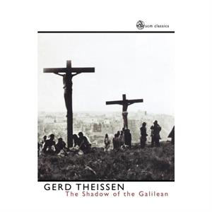 The Shadow of the Galilean by Gerd Theissen