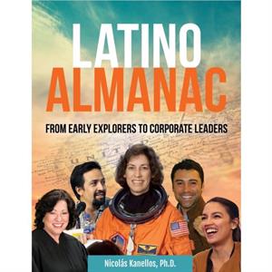 Latino Almanac by Kanellos & Nicols & Ph.D.