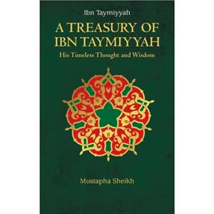 A Treasury of Ibn Taymiyyah by Mustapha Sheikh