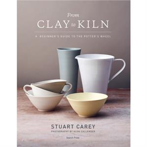 From Clay to Kiln by Stuart Carey