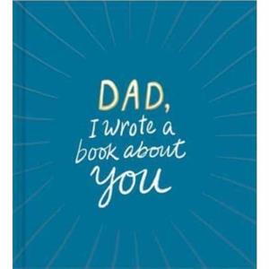 Dad I Wrote a Book about You by M H Clark