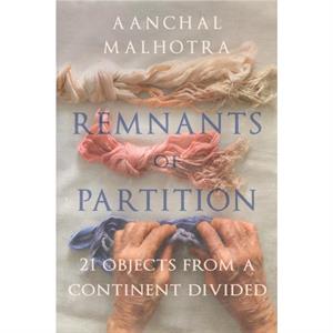 Remnants of Partition by Aanchal Malhrota