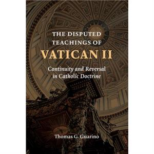 Disputed Teachings of Vatican II by Thomas G Guarino