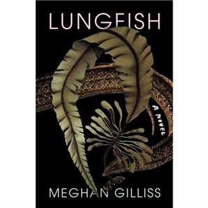 Lungfish by Meghan Gilliss