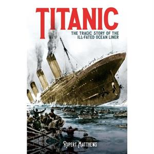 Titanic by Rupert Matthews