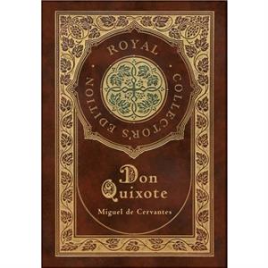 Don Quixote Royal Collectors Edition Case Laminate Hardcover with Jacket by Miguel De Cervantes